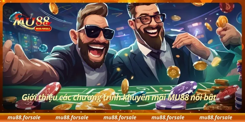 Giới thiệu các chương trình khuyến mãi MU88 nổi bật