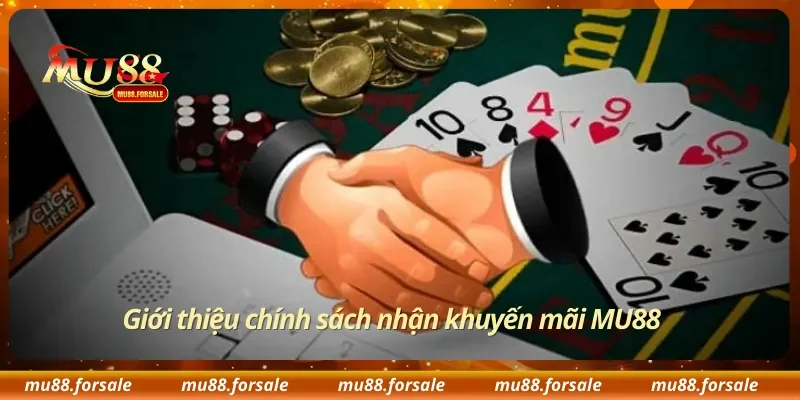 Giới thiệu chính sách nhận khuyến mãi MU88